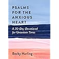 Psalms for the Anxious Heart: A 30-Day Devotional for Uncertain Times