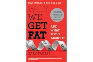 Why We Get Fat: And What to Do About It