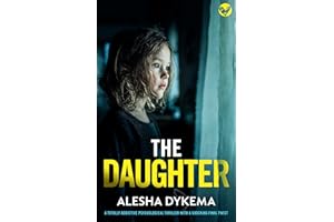 The Daughter: A BRAND NEW totally addictive psychological thriller with a shocking final twist