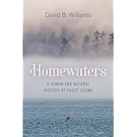 Homewaters: A Human and Natural History of Puget Sound
