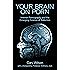 Your Brain on Porn: Internet Pornography and the Emerging Science of Addiction