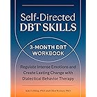 Self-Directed DBT Skills: A 3-Month DBT Workbook to Regulate Intense Emotions and Create Lasting Change with Dialectical Beha