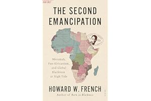 The Second Emancipation: Nkrumah, Pan-Africanism, and Global Blackness at High Tide