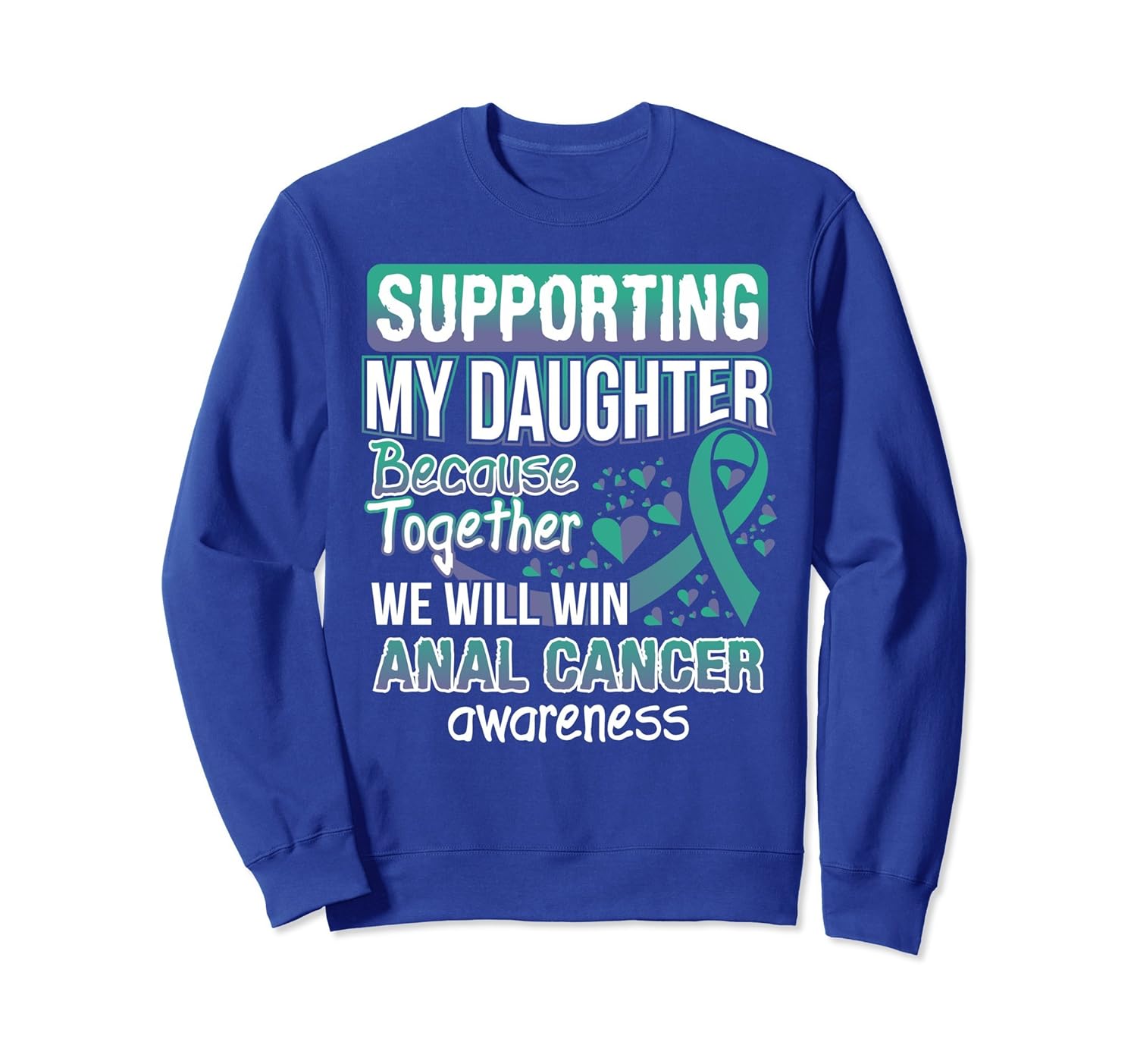 Supporting My Daughter - ANAL Cancer Awareness Sweatshirt-anz