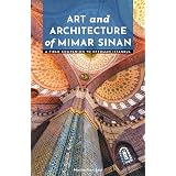 Art and Architecture of Mimar Sinan: A Field Companion to Ottoman Istanbul (Masters of Architecture: The Essential Collection)