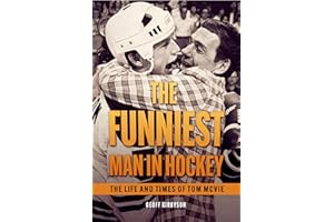 The Funniest Man In Hockey: The Life and Times of Tom McVie