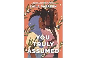 You Truly Assumed: A Gripping YA Contemporary Novel About Risking Everything to be Heard