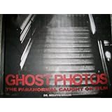 Ghost Photos The paranormal Caught on Film