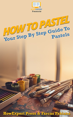 Download How To Pastel: Your Step by Step Guide to Drawing with Pastel (English Edition) PDF