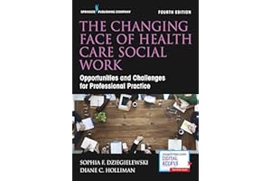 The Changing Face of Health Care Social Work: Opportunities and Challenges for Professional Practice