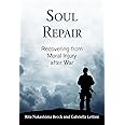 Soul Repair: Recovering from Moral Injury after War