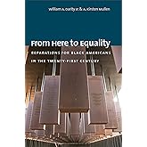 From Here to Equality: Reparations for Black Americans in the Twenty-First Century