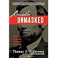 Lincoln Unmasked: What You're Not Supposed to Know About Dishonest Abe