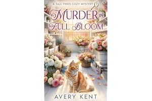 Murder in Full Bloom: A Tall Pines Cozy Mystery