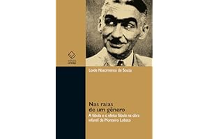Nas raias de um gênero: a fábula e o efeito fábula na obra infantil de Monteiro Lobato (Portuguese Edition)