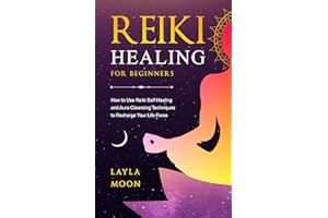 Reiki Healing for Beginners: How to Use Reiki Self-Healing and Aura Cleansing Techniques to Recharge Your Life Force (Spiritu