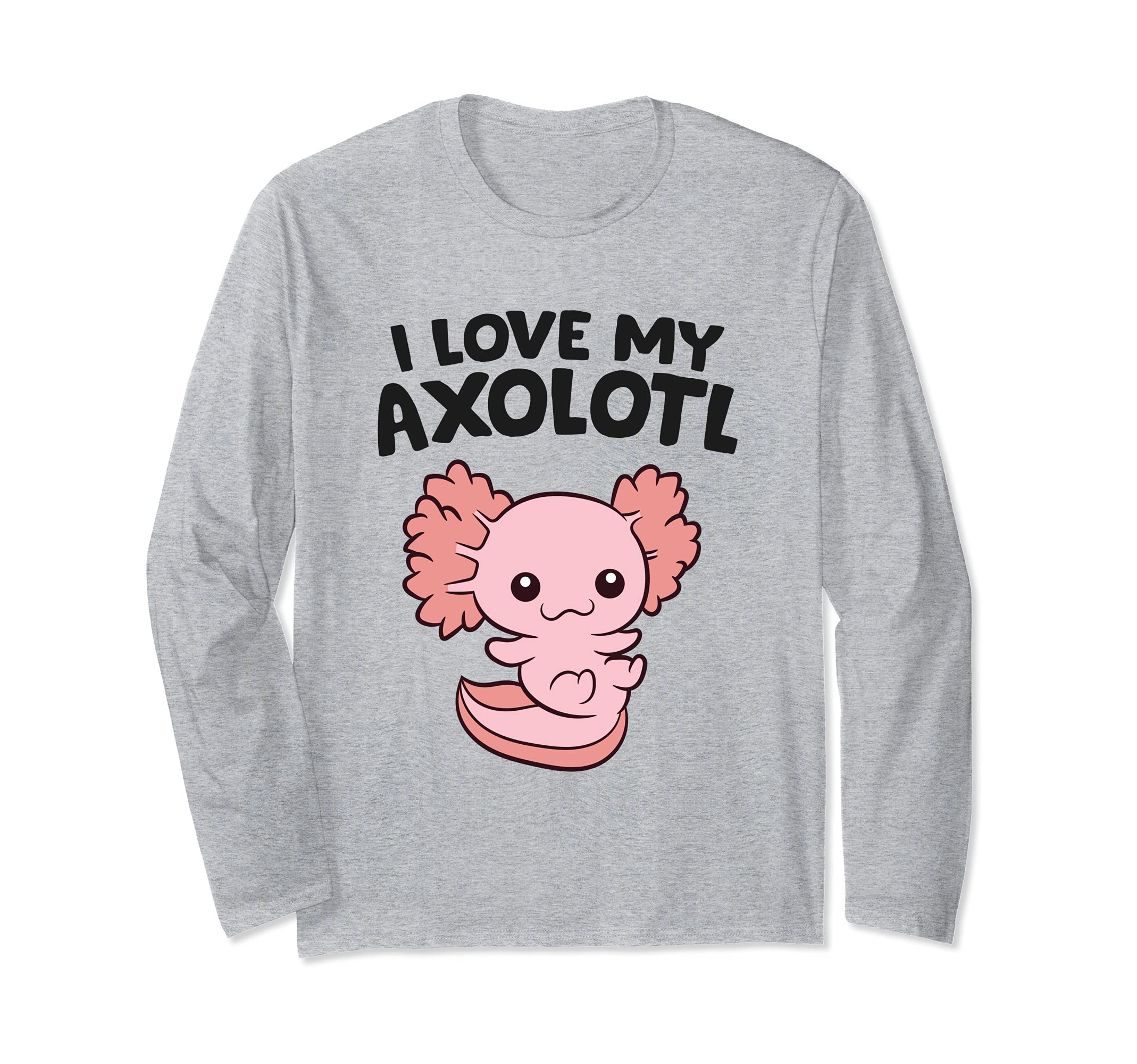I Love My Axolotl Cute Pet Axolotl Long Sleeve T-Shirt