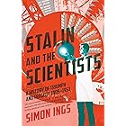 Stalin and the Scientists: A History of Triumph and Tragedy, 1905–1953