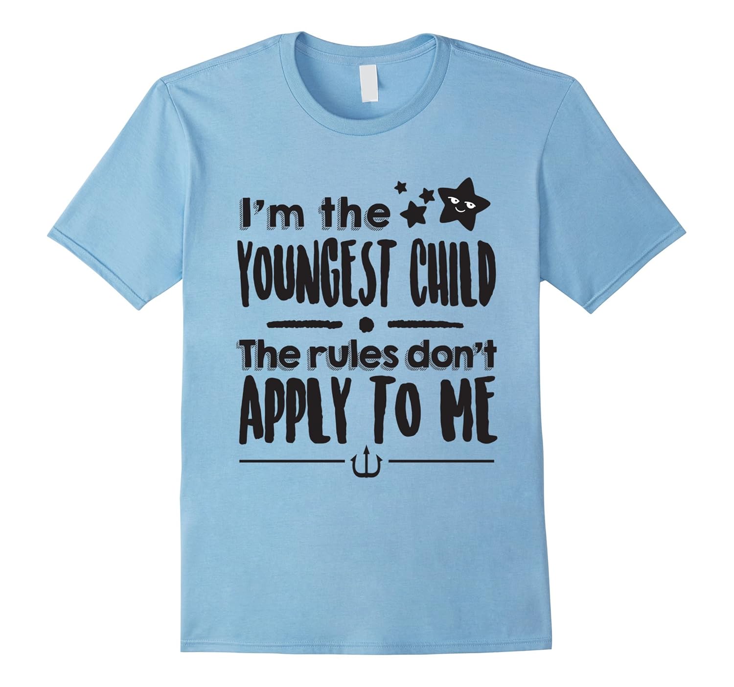 Funny I'm The Youngest Child The Rules Don't Apply To Me Tee-Rose