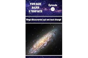 Vingt découvertes qui changent tout: Fascicule 131 du balado Voyage dans l’espace (French Edition)
