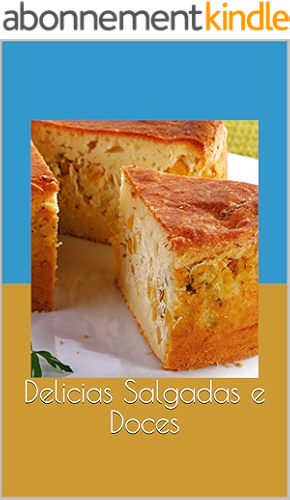 Download Delicias Salgadas e Doces (Culinária para iniciantes Livro 1) (Portuguese Edition) PDF