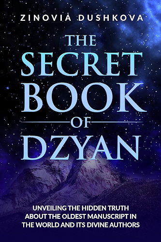 Download The Secret Book of Dzyan: Unveiling the Hidden Truth about the Oldest Manuscript in the World and Its Divine Authors (Sacred Wisdom 2) (English Edition) PDF