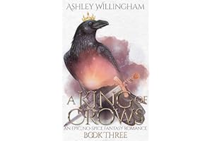 A King of Crows: An Epic, No-Spice Fantasy Romance (A War of Crowns Book 3)
