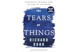 The Tears of Things: Prophetic Wisdom for an Age of Outrage
