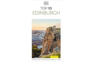 DK Top 10 Edinburgh: Top 10 lists for your perfect trip, plus an all-weather folded map