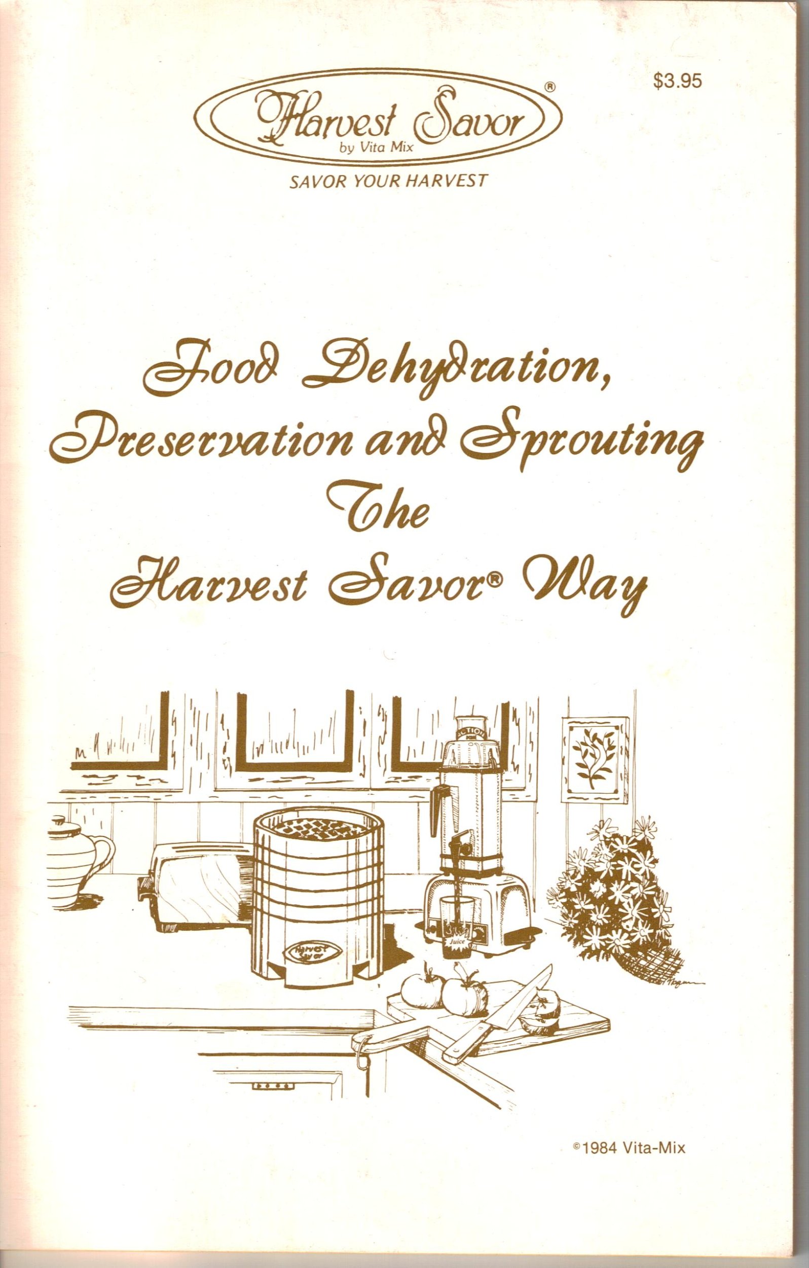 Harvest Savor Food Dehydration Preservation And Sprouting Vita Mix Books