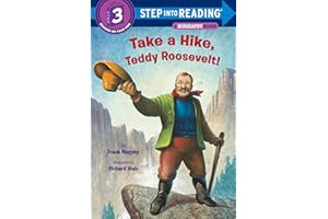 Take a Hike, Teddy Roosevelt! (Step into Reading)