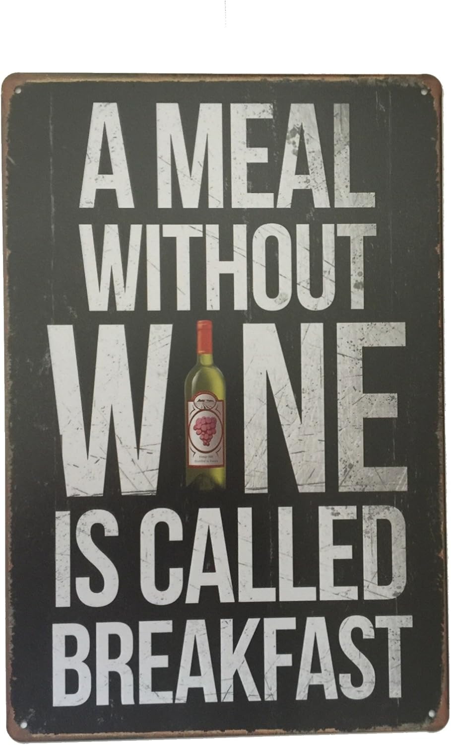 A meal without wine is called breakfast tin sign wall plaque 20x30 cm