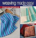 Weaving Made Easy Revised and Updated: 17 Projects