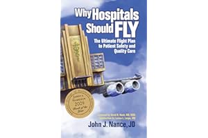 Why Hospitals Should Fly: The Ultimate Flight Plan to Patient Safety and Quality Care