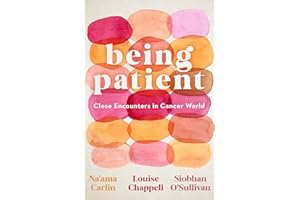 Being Patient: Close Encounters in Cancer World