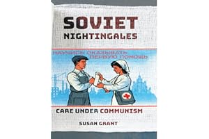 Soviet Nightingales: Care under Communism