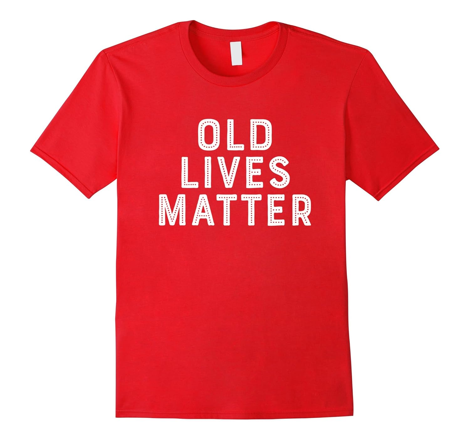 Old Lives Matter Elderly Rights Novelty Gift T Shirt-ANZ