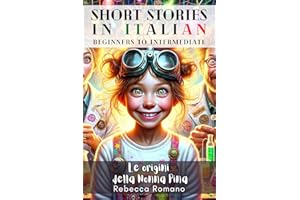 Le origini della nonna Pina - Engaging Short Stories in Italian for Beginner & Intermediate Level: Improve Your Reading & Lis