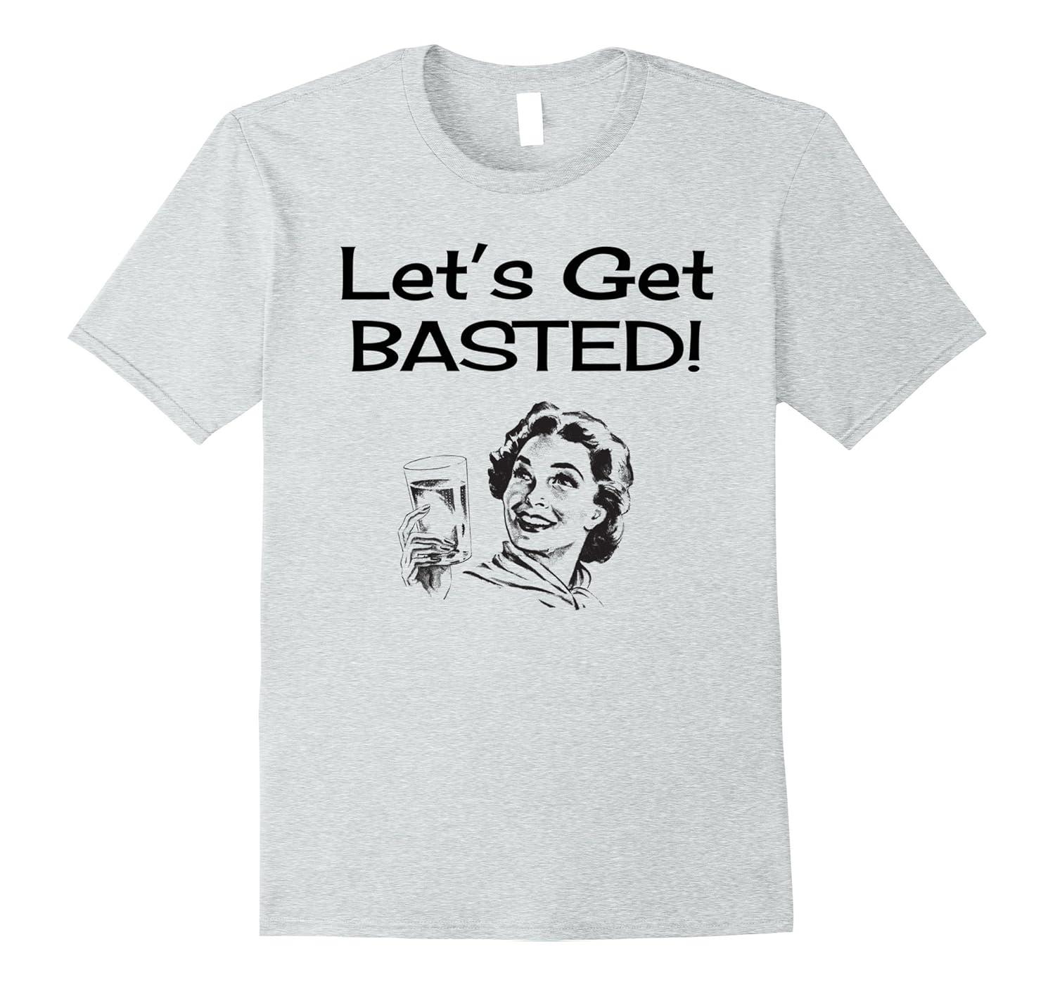 Let's Get Basted! - Funny Tee for Thanksgiving Gift-ANZ