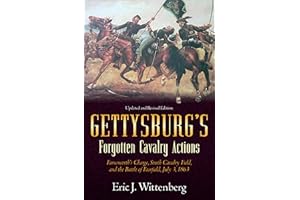 Gettysburg's Forgotten Cavalry Actions: Farnsworths Charge, South Cavalry Field, and the Battle of Fairfield, July 3, 1863