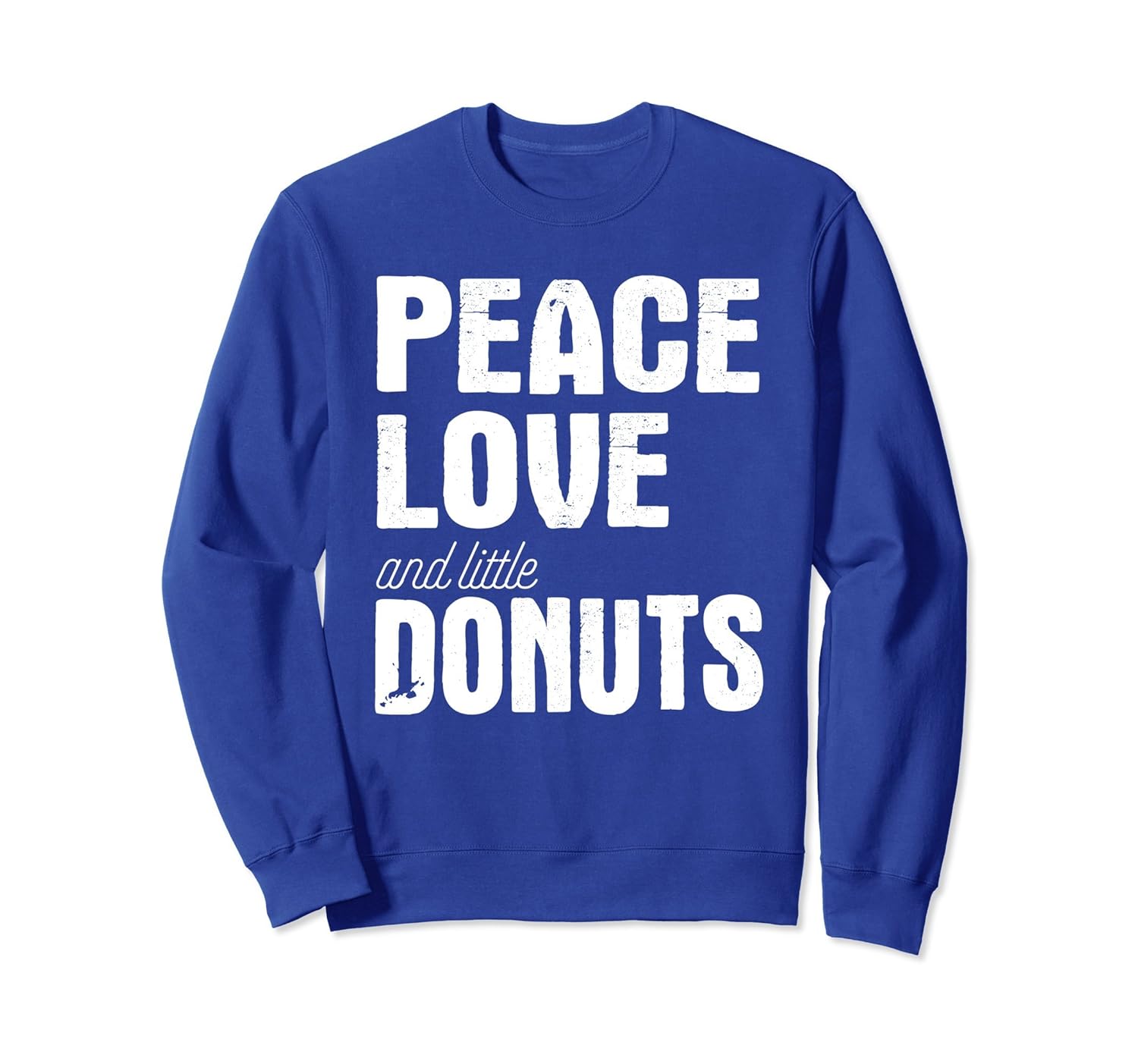 Peace, Love and little Donuts Doughnut Lovers Sweatshirt-anz