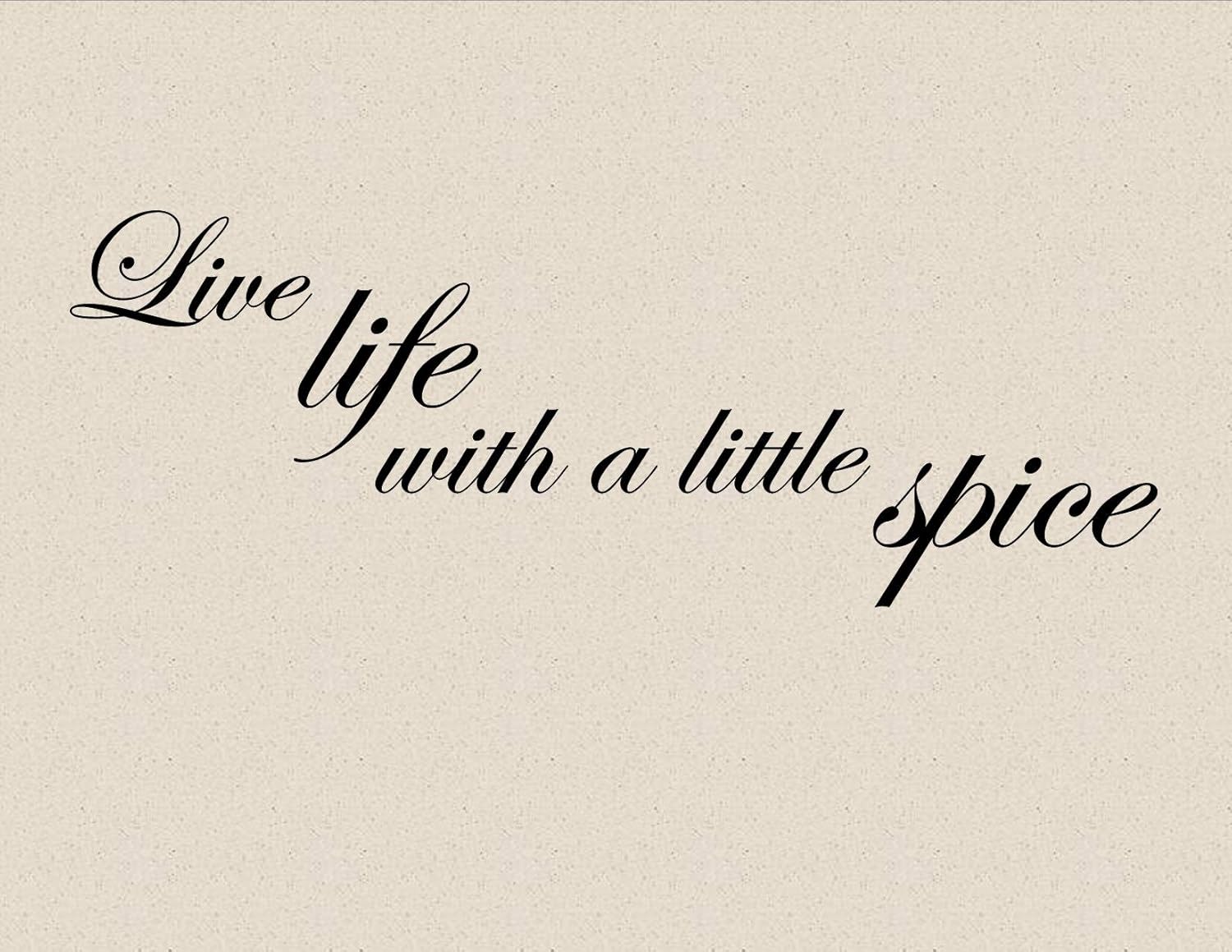LIVE LIFE WITH A LITTLE SPICE Vinyl wall lettering stickers