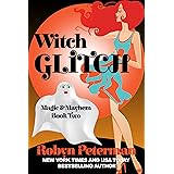 Witch Glitch: Magic and Mayhem Book Two