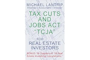 Tax Cuts And Jobs Act For Real Estate Investors: The New Rules