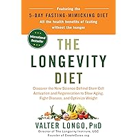 The Longevity Diet: Discover the New Science Behind Stem Cell Activation and Regeneration to Slow Aging, Fight Disease, and Optimize Weight