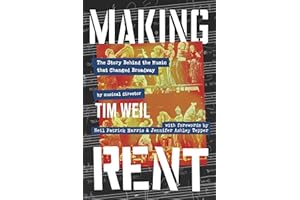 Making Rent: The Story Behind the Music that Changed Broadway