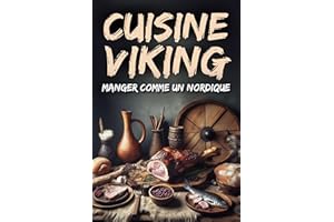 Cuisine Viking: Manger comme un Nordique (French Edition)