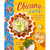 Chicano Eats: Recipes from My Mexican-American Kitchen book cover Chicano Eats: Recipes from My Mexican-American Kitchen book cover