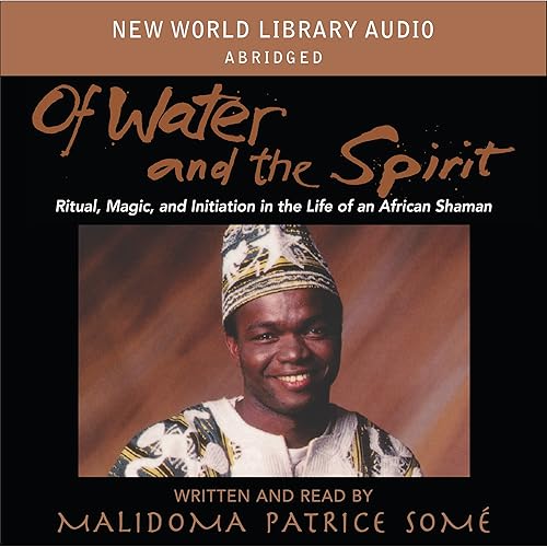 Download Of Water and Spirit: Ritual Magic and Initiation in the Life of an African Shaman PDF