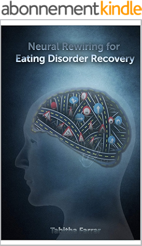 Download Neural Rewiring for Eating Disorder Recovery: For real and meaningful mental freedom (English Edition) PDF